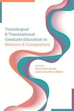 Translingual and Transnational Graduate Education in Rhetoric and Composition