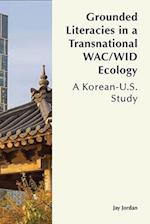 Grounded Literacies in a Transnational Wac/Wid Ecology