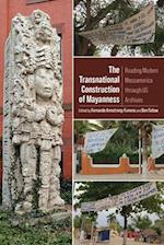 The Transnational Construction of Mayanness