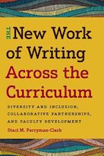 The New Work of Writing Across the Curriculum