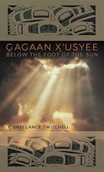 Gagaan X'Usyee/Below the Foot of the Sun