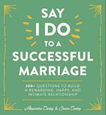 Say I Do to a Successful Marriage