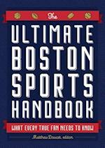 The Ultimate Boston Sports Handbook
