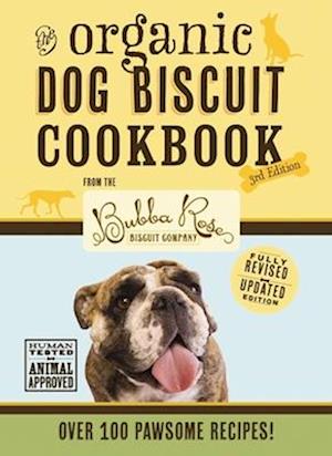 The Organic Dog Biscuit Cookbook (The Revised and   Expanded Third Edition)