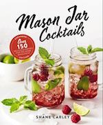 Mason Jar Cocktails, Expanded Edition