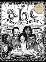 An ABC Prayer to Jesus: Praise for Hearts Both Young & Old 