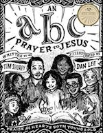An ABC Prayer to Jesus: Praise for Hearts Both Young and Old 