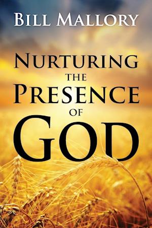 Nurturing the Presence of God