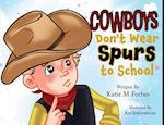 Cowboys Don't Wear Spurs to School