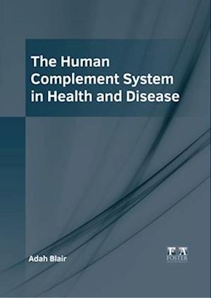 The Human Complement System in Health and Disease