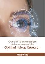 Current Technological Advancements in Ophthalmology Research