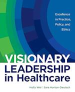 Visionary Leadership in Healthcare