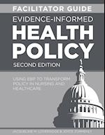 FACILITATOR GUIDE for Evidence-Informed Health Policy, Second Edition