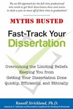 Fast-Track Your Dissertation - And Get Your Life Back 