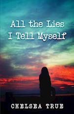 All the Lies I Tell Myself 