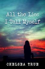 All the Lies I Tell Myself