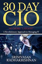 30 Day CIO: No More "Layoffs" - A Revolutionary Approach to Managing IT 