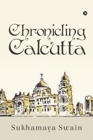 Chronicling Calcutta