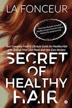 Secret of Healthy Hair: Your Complete Food & Lifestyle Guide for Healthy Hair with Season Wise Diet Plans and Hair Care Recipes 