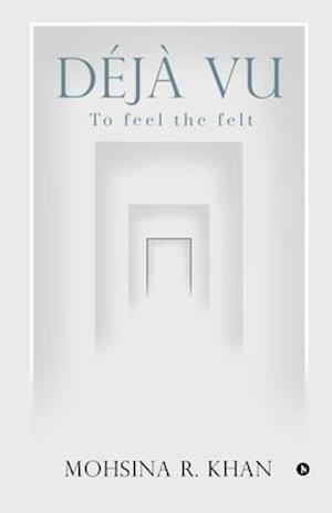 Déjà Vu: To feel the felt