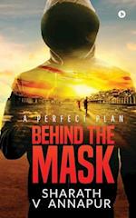 Behind the mask: A Perfect Plan 