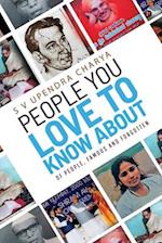 People You Love to Know About: Of people, famous and forgotten 