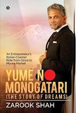 YUME NO MONOGATARI (The Story of Dreams): An Entrepreneur's Roller Coaster Ride from Ginza to Moore Market 