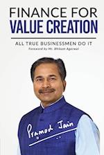 Finance for Value Creation: All True Businessmen Do It 