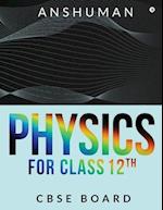 Physics for Class 12th: CBSE BOARD 