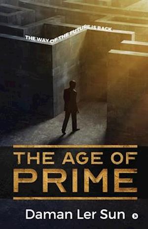 The Age of Prime: The way of the future is back