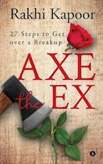 Axe the Ex: 27 steps to get over a breakup 