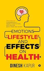 Emotions 'Lifestyle' and Effects on Health: True Health Fundamentally Means to Be in Tune with Nature, Both Inner and Outer! 