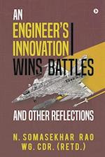 An Engineers Innovation Wins Battles and Other Reflections