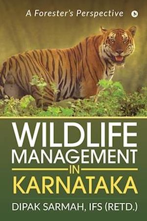 Wildlife Management in Karnataka : A Forester's Perspective