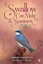 A SWALLOW CAN MAKE A SUMMER: Verses in Diversity 