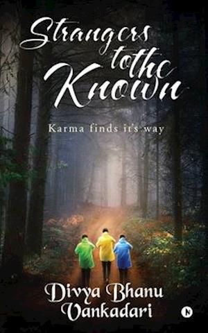 Strangers to the Known: Karma finds its way