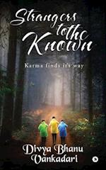 Strangers to the Known: Karma finds its way 