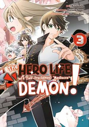 The Hero Life of a (Self-Proclaimed) Mediocre Demon! 03