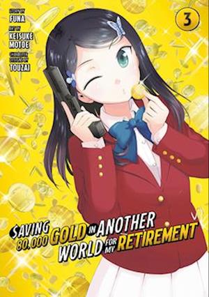 Saving 80,000 Gold in Another World for My Retirement 3 (Manga)