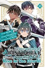 As a Reincarnated Aristocrat, I'll Use My Appraisal Skill to Rise in the World 10 (Manga)