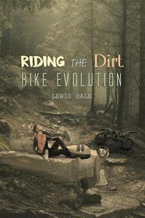 Riding the Dirt Bike Evolution