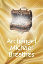 Archangel Michael Breathes 