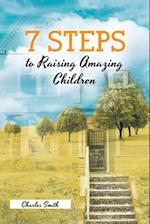 7 Steps to Raising Amazing Children 
