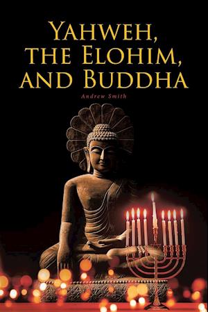 Yahweh, the Elohim, and Buddha