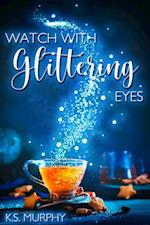 Watch with Glittering Eyes