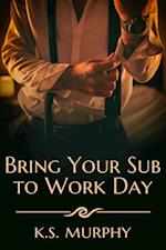 Bring Your Sub to Work Day