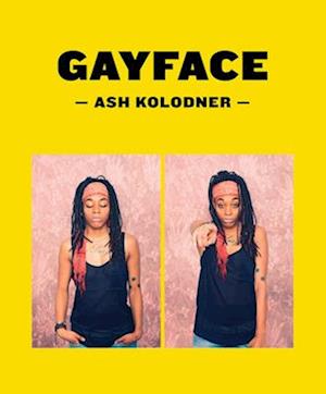 Ash Kolodner: Gayface