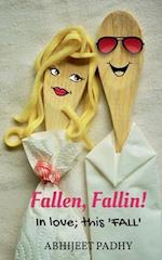 Fallen,Fallin!: In love; this 'FALL' 