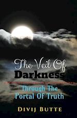 The Veil of Darkness: Part I -Through The Portal of Truth 