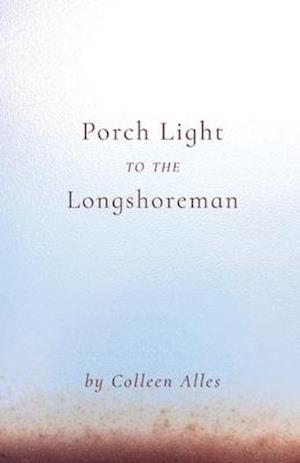 Porch Light to the Longshoreman